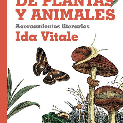 DE PLANTAS Y ANIMALES | IDA VITALE