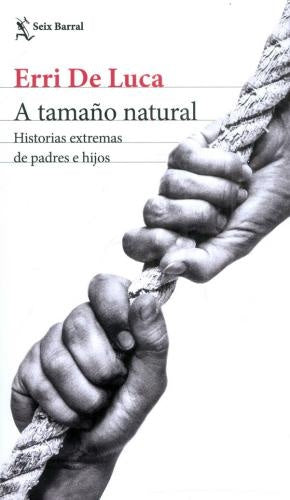 A TAMAÑO NATURAL | ERRI DE LUCA