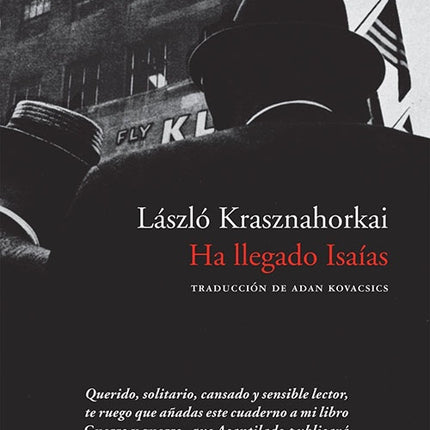 HA LLEGADO ISAIAS | LASZLO KRASZNAHORKAI