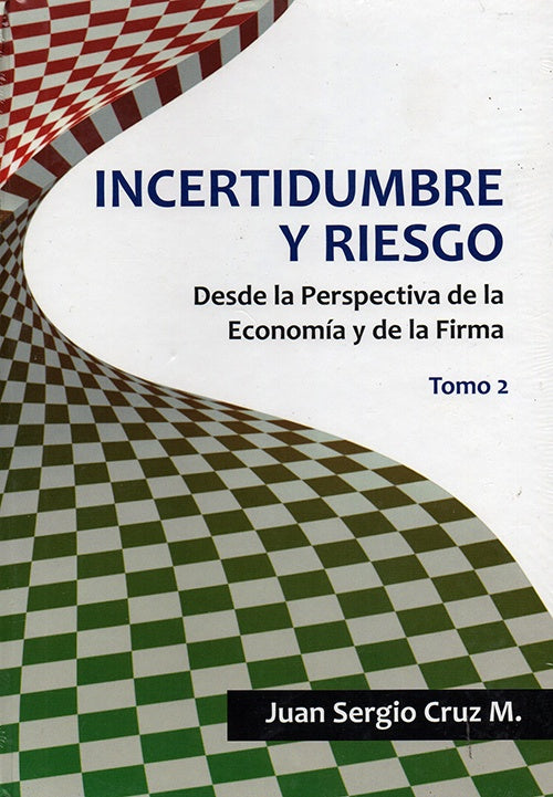 INCERTIDUMBRE Y RIESGO TOMO 2 | JUAN SERGIO CRUZ M