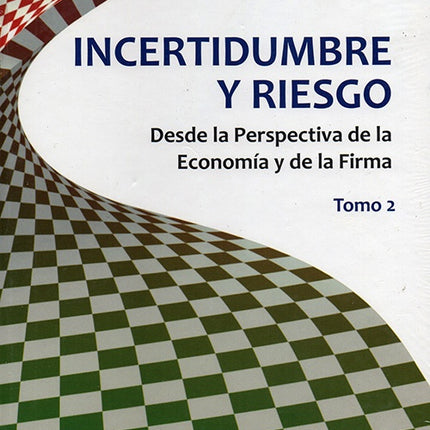 INCERTIDUMBRE Y RIESGO TOMO 2 | JUAN SERGIO CRUZ M