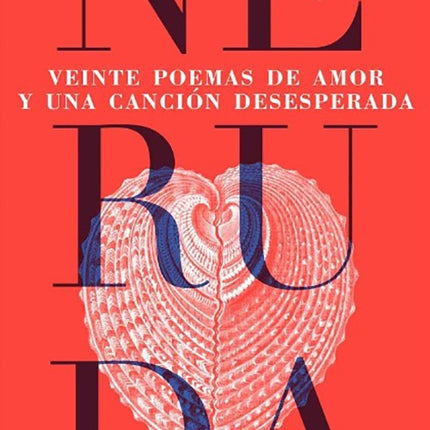 VEINTE POEMAS DE AMOR Y UNA CANCION DESESPERADA | PABLO NERUDA