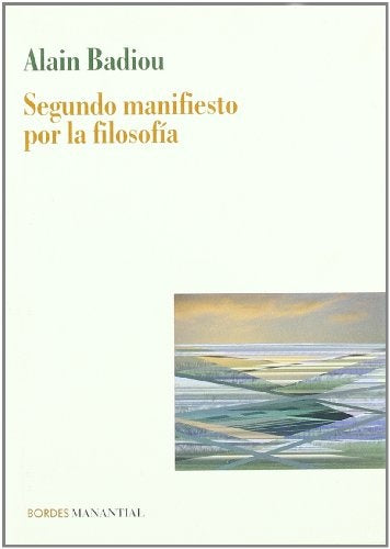 SEGUNDO MANIFIESTO POR LA FILOSOFIA | ALAIN BADIOU