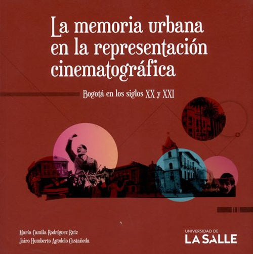 MEMORIA URBANA EN LA REPRESENTACION CINEMATOGRAFIC | MARIA CAMILA RODRIGUEZ RUIZ