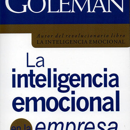 INTELIGENCIA EMOCIONAL EN LA EMPRESA | DANIEL GOLEMAN