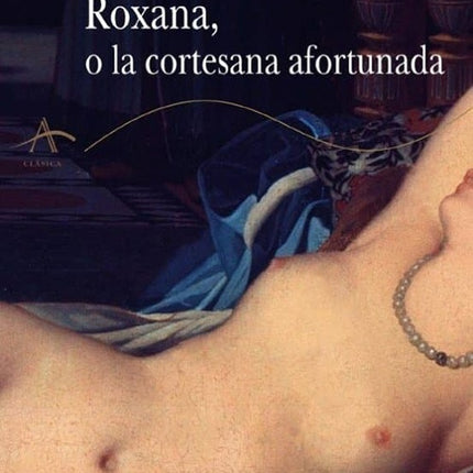 ROXANA, O LA CORTESANA AFORTUNADA | DANIEL DEFOE