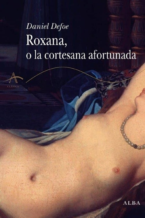 ROXANA, O LA CORTESANA AFORTUNADA | DANIEL DEFOE