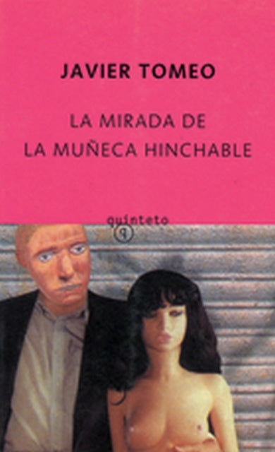MIRADA DE LA MUÑECA HINCHABLE, LA | JAVIER TOMEO
