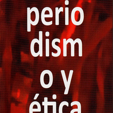 PERIODISMO Y ETICA | HERNANDO SALAZAR PALACIO