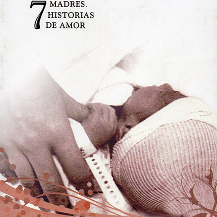 DARSE A LUZ, 7 MADRES 7 HISTORIAS DE AMOR | MARIANA PEREL