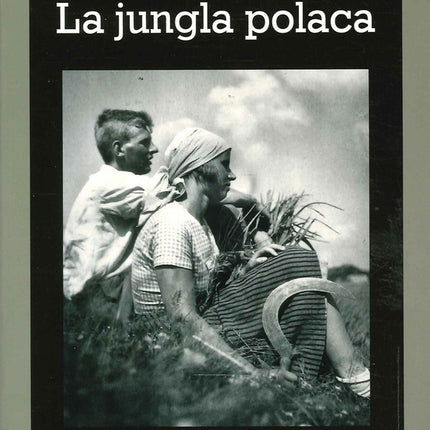 JUNGLA POLACA, EL (IR) | RYSZARD KAPUSCINSKI
