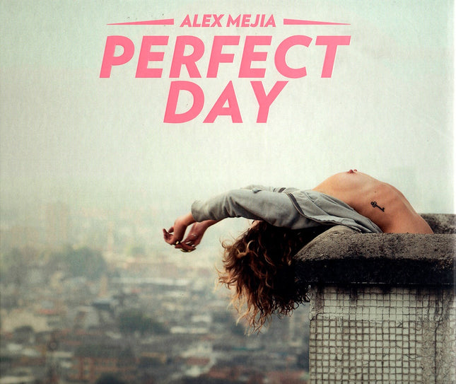 PERFECT DAY | ALEXANDER MEJIA