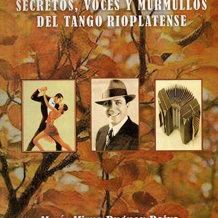 SECRETOS, VOCES Y MURMULLOS DEL TANGO RIOPLATENSE | MARIA MIRNA RUGNON PAIVA