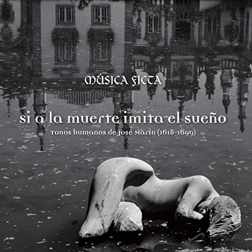 SI A LA MUERTE IMITA EL SUEÑO - TONOS HUMANOS DE J | MUSICA FICTA
