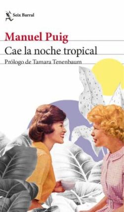 CAE LA NOCHE TROPICAL | MANUEL PUIG