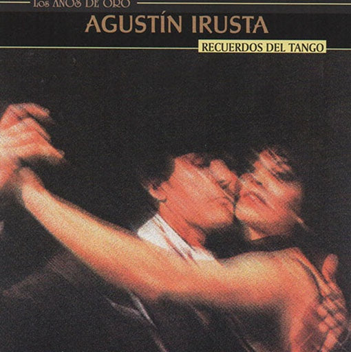 RECUERDOS DEL TANGO | AGUSTIN IRUSTA