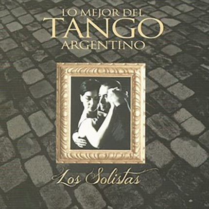 LO MEJOR DEL TANGO ARGENTINO | AUTORES VARIOS