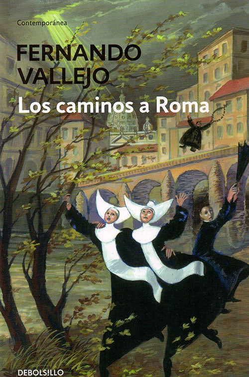LOS CAMINOS A ROMA | FERNANDO VALLEJO