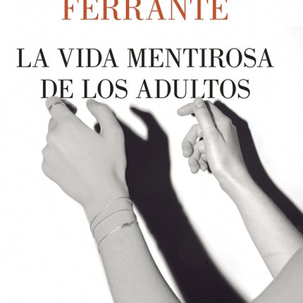 LA VIDA MENTIROSA DE LOS ADULTOS, LA | ELENA FERRANTE