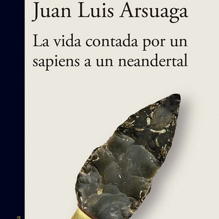 LA VIDA CONTADA POR UN SAPIENS A UN NEANDERTAL | JUAN JOSE MILLAS