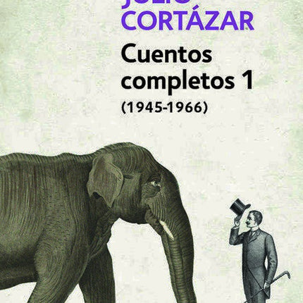 CUENTOS COMPLETOS I | JULIO CORTAZAR