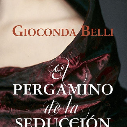 PERGAMINO DE LA SEDUCCION, EL | GIOCONDA BELLI