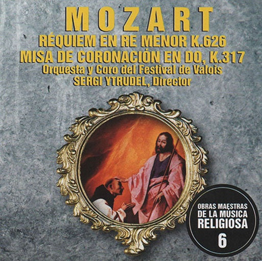 REQUIEM EN RE MENOR K.26 MISA DE CORONACION EN DO, | MOZART, Y CORO DEL FESTIVAL DE VALOIS y otros