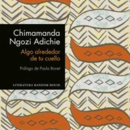 ALGO ALREDEDOR DE TU CUELLO | CHIMAMANDA NGOZI ADICHIE