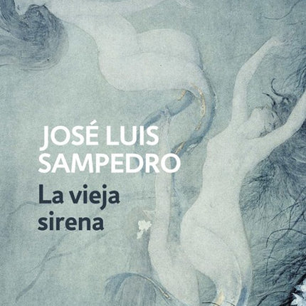 VIEJA SIRENA, LA | JOSE LUIS SAMPEDRO