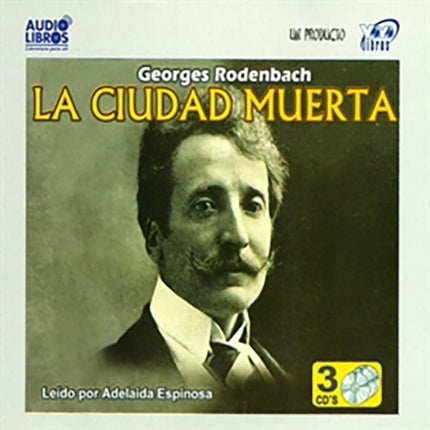 LA CIUDAD MUERTA | ESPINOSA, RODENBACH