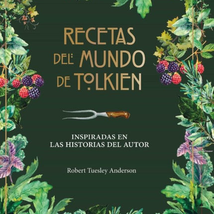 RECETAS DEL MUNDO DE TOLKIEN | ROBERT TUELSEY ANDERSON