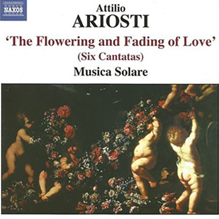 THE FLOWERING AND FADING OF LOVE-ARIOSTI | ATTILIA ARIOSTI