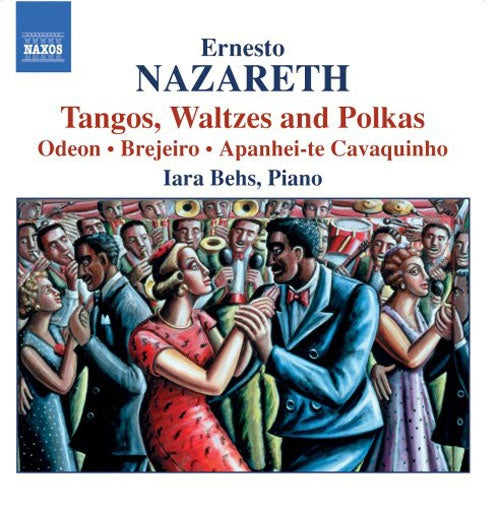 TANGOS, WALTZES AND POLKAS/ODEON/BREJEIRO/APANHEI- | NAZARETH, BEHS