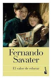 VALOR DE EDUCAR, EL | FERNANDO SAVATER