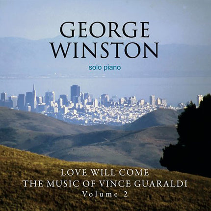 LOVE WILL COME THE MUSIC OF VINCE GUARALDI VOL.2 ( | GEORGE WINSTON