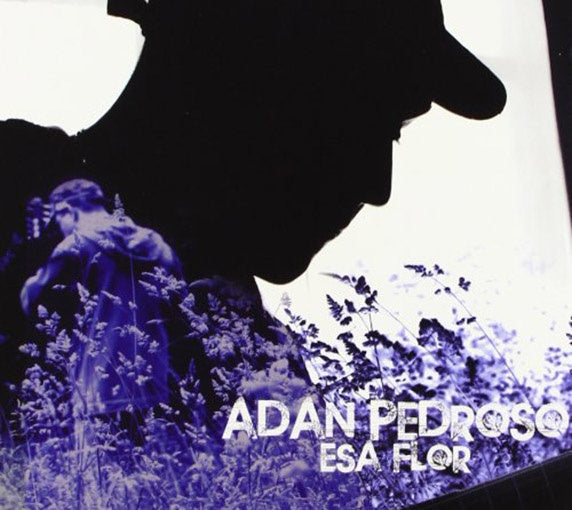 ESA FLOR | ADAN PEDROSO