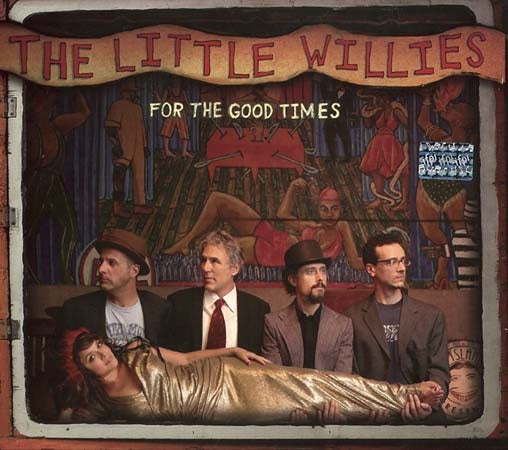 FOR THE GOOD TIMES | THE LITTLE WILLIES
