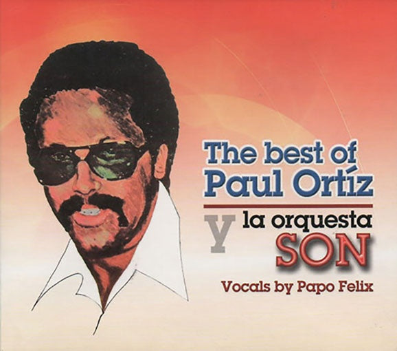 THE BEST OF PAUL ORTIZ Y LA ORQUESTA SON | PAUL ORTIZ Y LA ORQUESTA SON