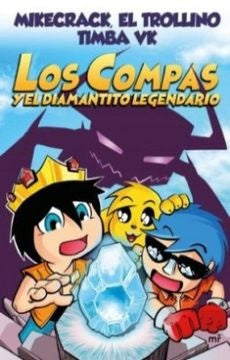 LOS COMPAS 1 LOS COMPAS Y EL DIAMANTITO LEGENDARIO | MIKECRACK/ EL TROLLINO/ TIMBA VK