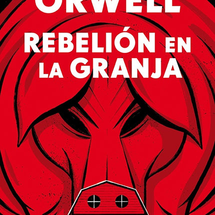 REBELION DE LA GRANJA | GEORGE ORWELL