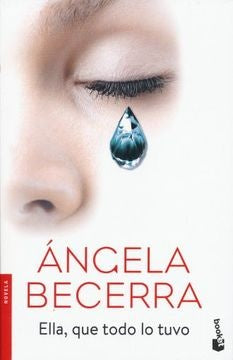 ELLA, QUE TODO LO TUVO | ANGELA BECERRA