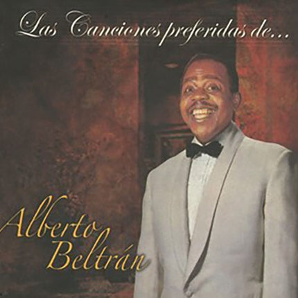 LAS CANCIONES PREFERIDAS DE | ALBERTO BELTRAN
