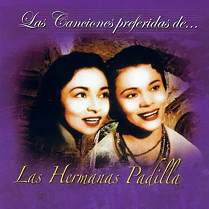 LAS CANCIONES PREFERIDAS DE | LAS HERMANAS PADILLA