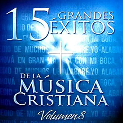 15 GRANDES EXITOS DE LA MUSICA CRISTIANA VOL.8