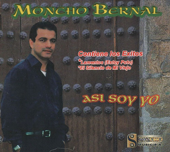 ASI SOY YO | MONCHO BERNAL