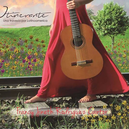 ITINERANTE UNA TRAVESIA POR LATINOAMERICA | FRANCY JINETH RODRIGUEZ CANTOR