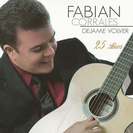 DEJAME VOLVER 25 AÑOS | FABIAN CORRALES