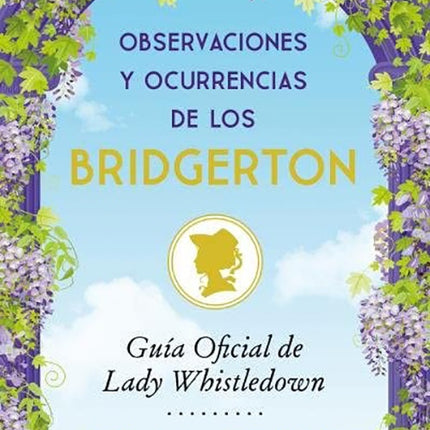 OBSERVACIONES Y OCURRENCIAS DE LOS BRIDGERTON | JULIA QUINN