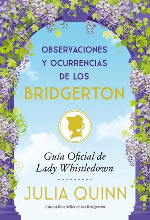 OBSERVACIONES Y OCURRENCIAS DE LOS BRIDGERTON | JULIA QUINN