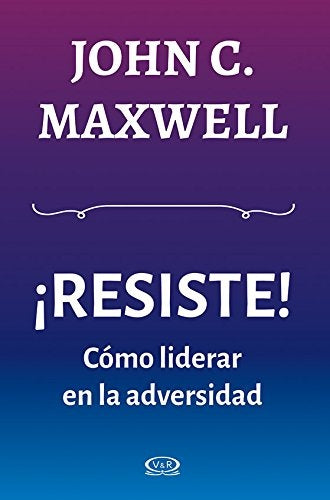 RESISTE | JOHN C. MAXWELL
